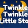 WHEN NURSERY RHYMES GREW UP: Twinkle, Twinkle, Little Star