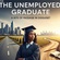 Did somebody say unemployed graduate?