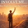 Involve Me… And Understand the Steps Behind the Success
