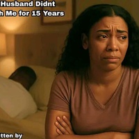My Husband Didn't Touch Me for 15 Years