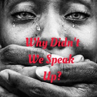 Why Didn't We Speak Up?