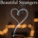 Beautiful Strangers ♡