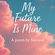 My Future is Mine