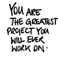 You Are Your Greatest Project