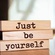 Be Yourself