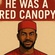 He was not just a walking red flag, he was a red canopy