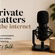 PRIVATE MATTERS & THE INTERNET