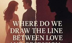 Where do we draw the line between love and obsession?