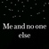 NO ONE AFTER ME