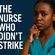 THE NURSE WHO DIDN’T STRIKE