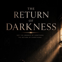 The return of darkness